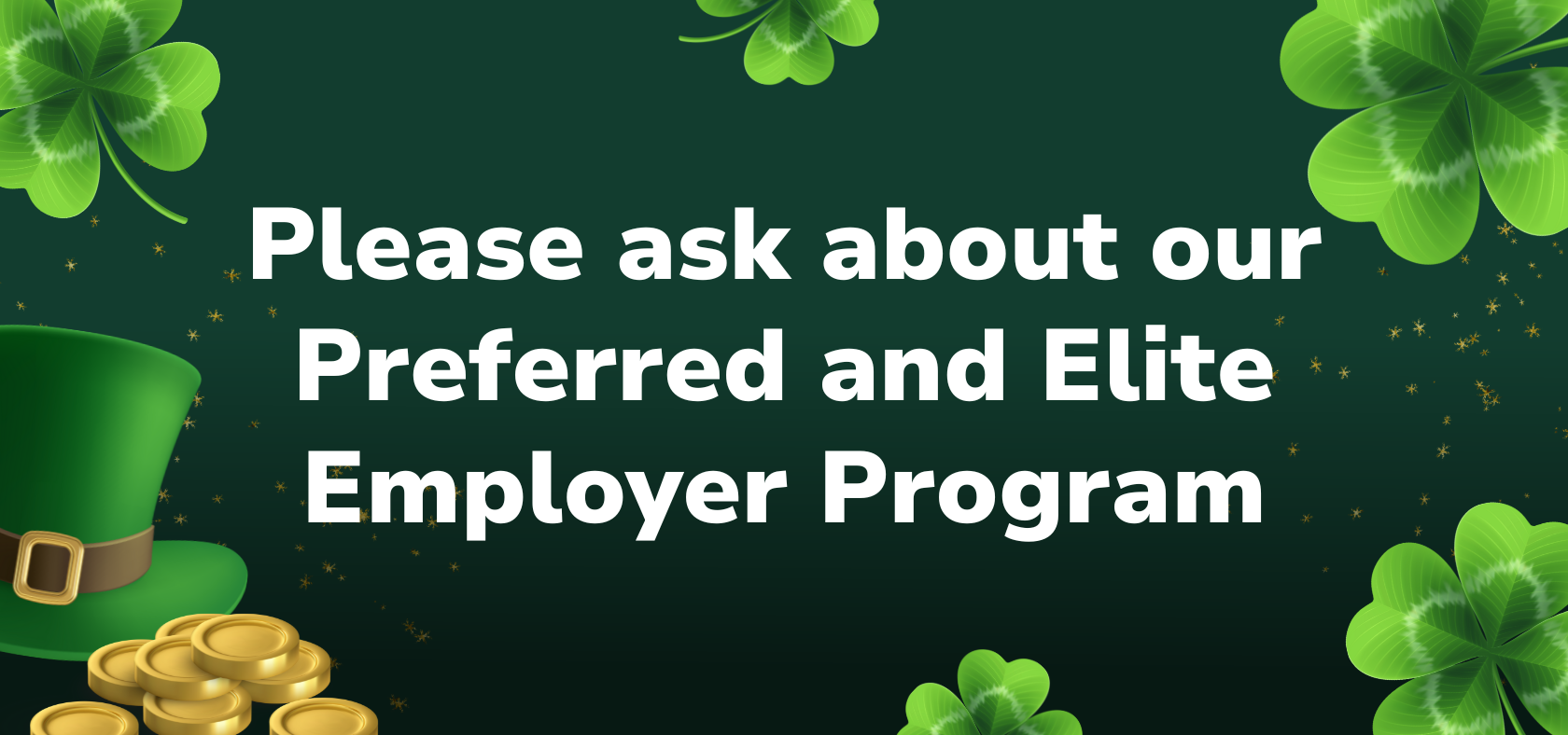 Preferred and Elite Employee Program Contact the office for details!